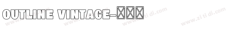 Outline vintage字体转换 Outline vintage字体转换